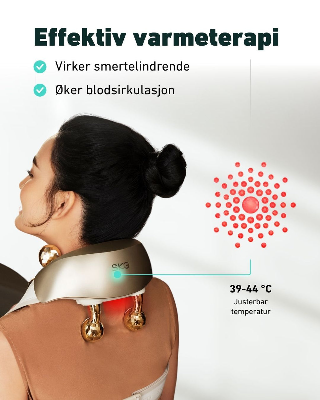  justerbar varme (39–44 °C) som lindrer smerter og stimulerer blodsirkulasjonen i nakke og skuldre.
